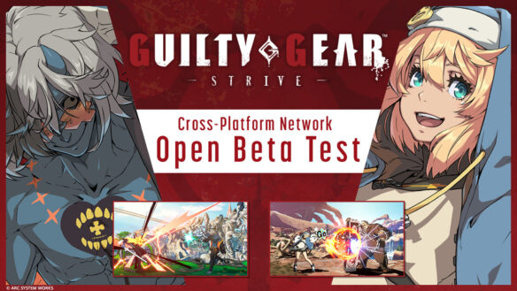 New Free Guilty Gear Strive Cross-Platform Network Beta Test Is Happening Next Week