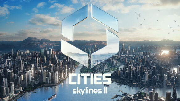 Cities: Skylines 2 Is Coming To PC & Consoles This Year