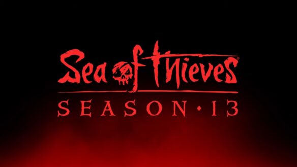 Sea of Thieves Season 13 Drops Next Month